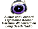 Audio clip of Author and Lennard Lighthouse Keeper Caroline Woodward on Long Beach Radio