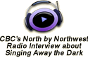 Audio clip of the CBC's North by Northwest with Sheryl Mackay interview